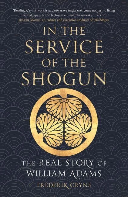 In the Service of the Shogun ¿ The Real Story of William Adams – Frederik Cryns – boek cover
