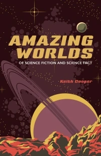Amazing Worlds of Science Fiction and Science Fact – Keith Cooper – boek cover