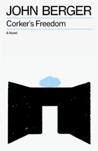 Corker's Freedom – John Berger – boek cover