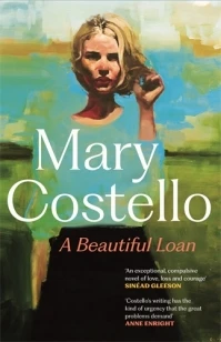 A Beautiful Loan – Mary Costello – boek cover