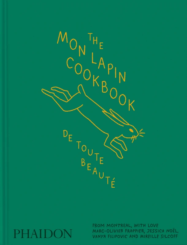 The Mon Lapin Cookbook: De Toute Beauté – Marc-Olivier Frappier – boek cover