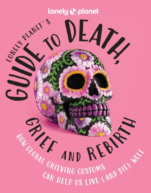 Lonely Planet Guide to Death, Grief and Rebirth – boek cover