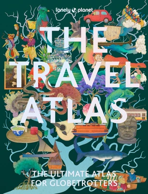 Lonely Planet The Travel Atlas – Lonely Planet – boek cover