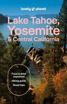 Lonely Planet Lake Tahoe, Yosemite and Central California – Lonely Planet – boek cover
