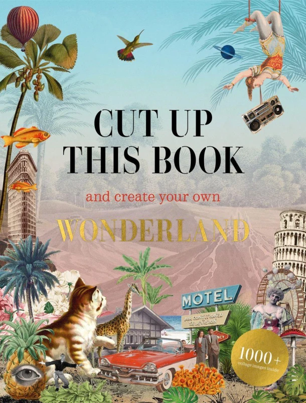 Cut Up This Book and Create Your Own Wonderland – boek cover