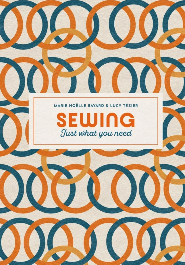 Sewing: Just What You Need – Marie-Noelle Bayard – boek cover