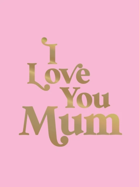 I Love You Mum – Summersdale Publishers – boek cover
