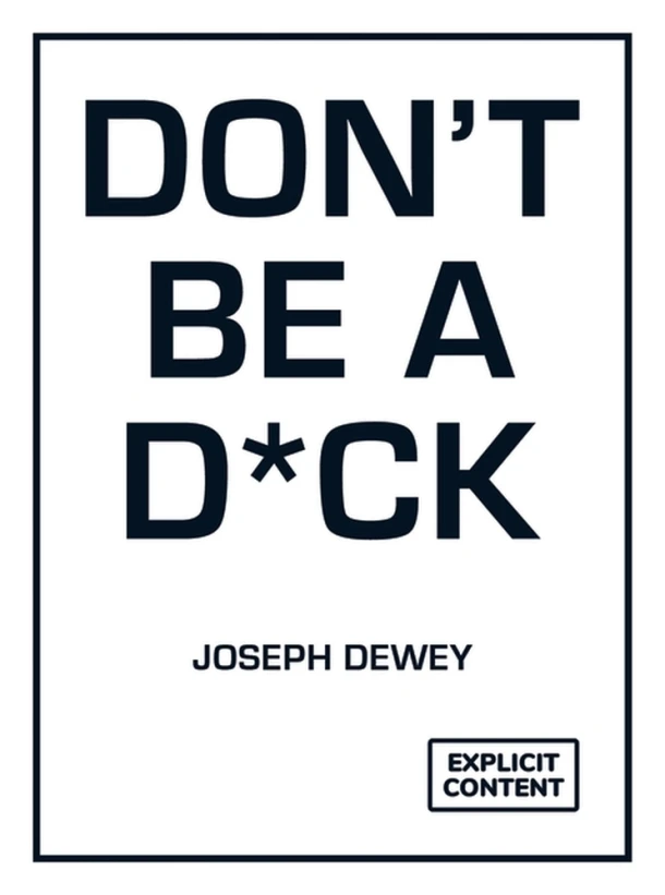 Don't Be a D*ck – Joseph Dewey – boek cover