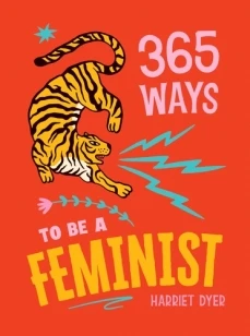 365 Ways to Be a Feminist – Harriet Dyer – boek cover