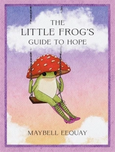 The Little Frog¿s Guide to Hope – Maybell Eequay – boek cover