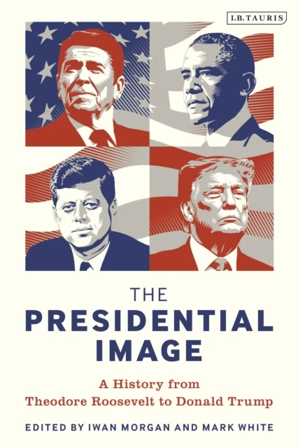 The Presidential Image – Professor Iwan (UCL Morgan – boek cover
