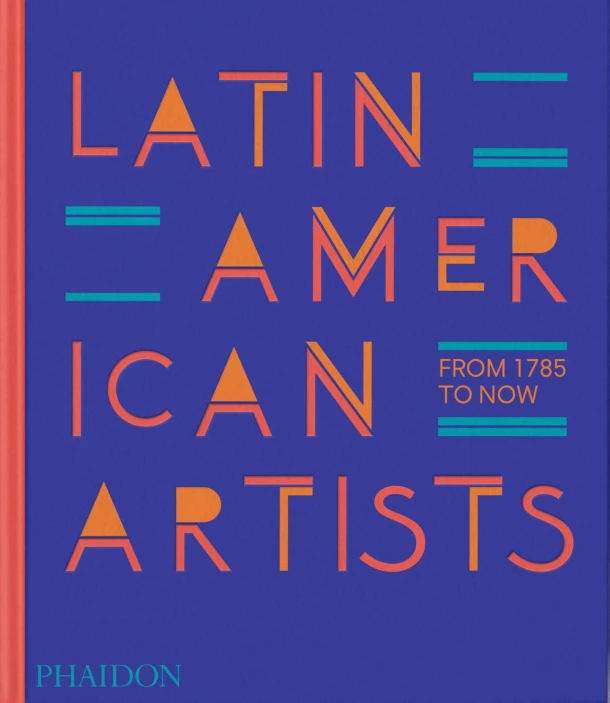 Latin American Artists – Phaidon Editors – boek cover
