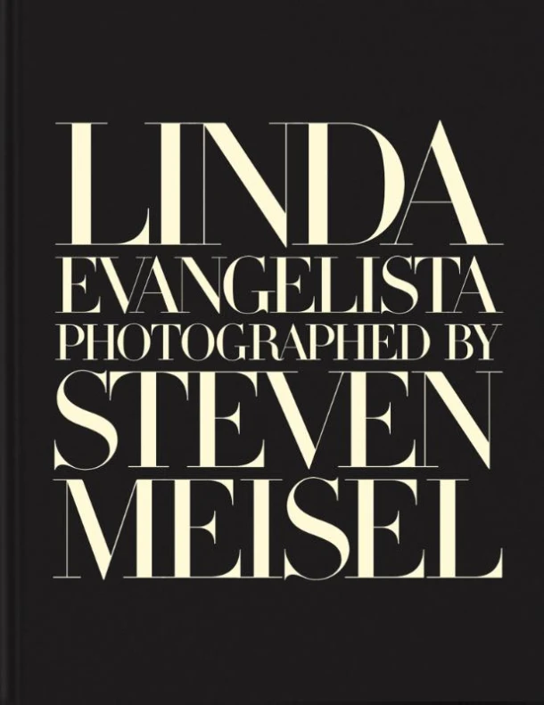 Linda Evangelista Photographed by Steven Meisel – Linda Evangelista – boek cover