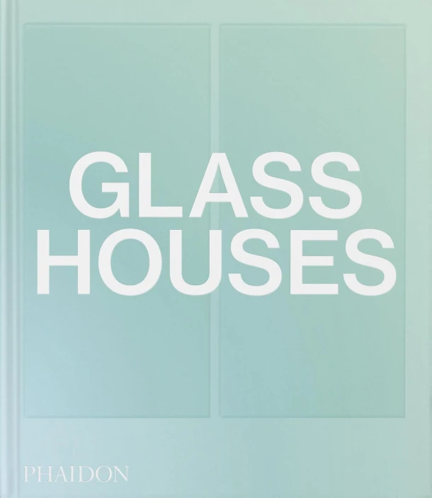 Glass Houses – Phaidon Editors – boek cover