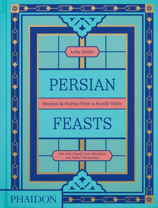 Persian Feasts – Leila Taghinia-Milani Heller – boek cover