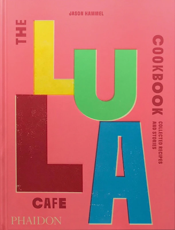 The Lula Cafe Cookbook – Jason Hammel – boek cover