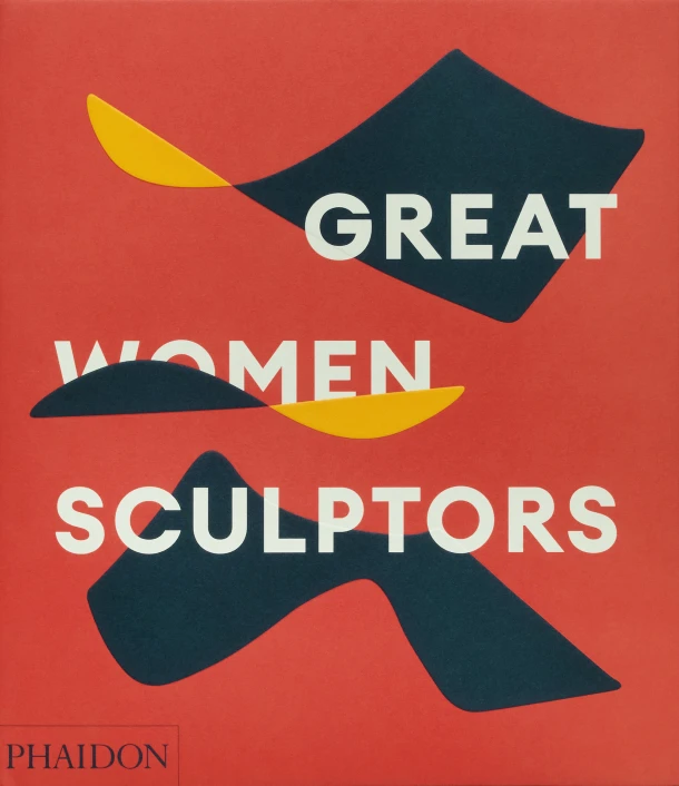 Great Women Sculptors – Phaidon Editors – boek cover