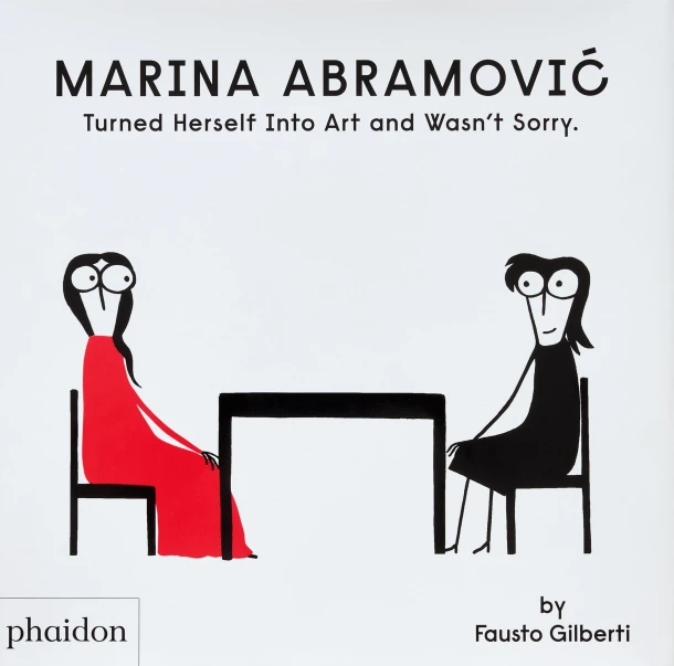 Marina Abramovic Turned Herself Into Art and Wasn't Sorry. – boek cover