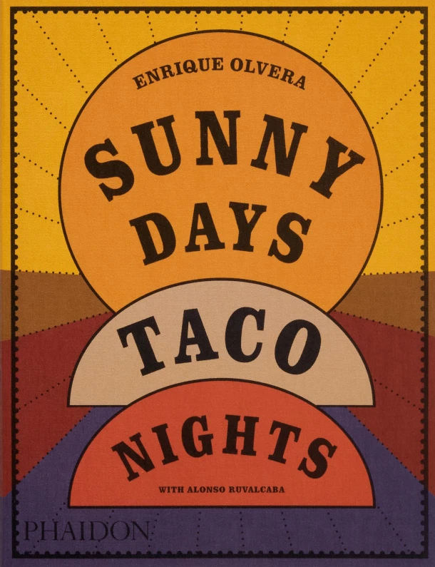 Sunny Days, Taco Nights – Enrique Olvera – boek cover