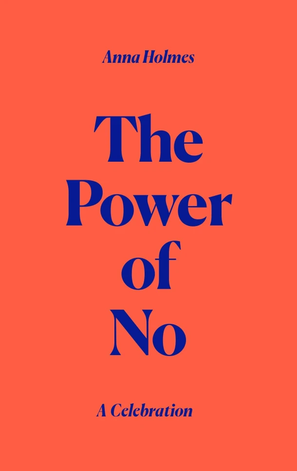 The Power of No – Anna Holmes – boek cover