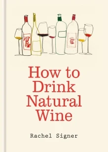 How to Drink Natural Wine – Rachel Signer – boek cover