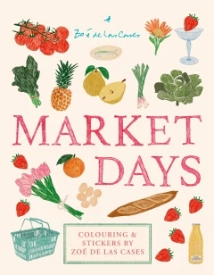 Market Days: Colouring and stickers by Zoé de Las Cases – boek cover