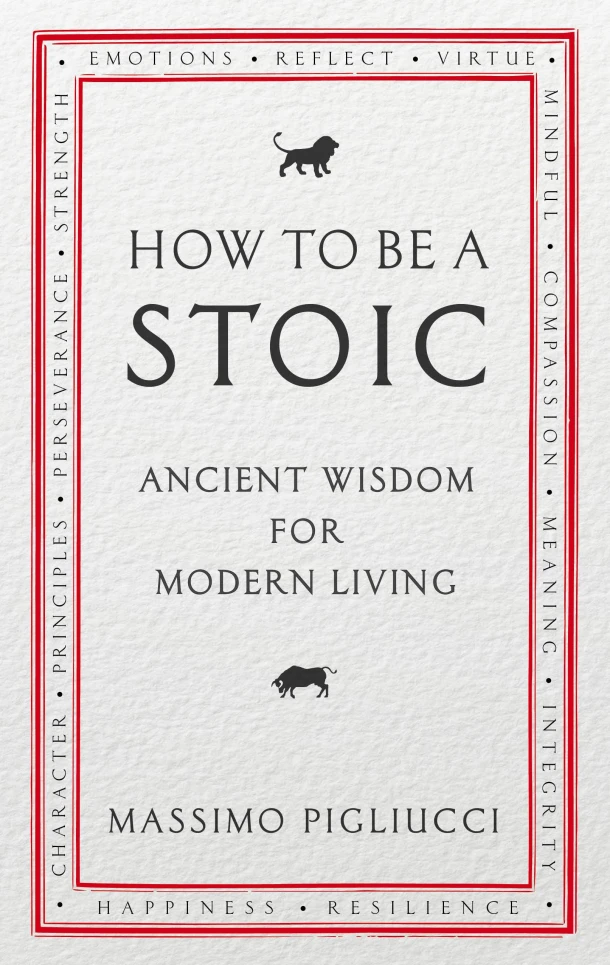 How To Be A Stoic – Massimo Pigliucci – boek cover