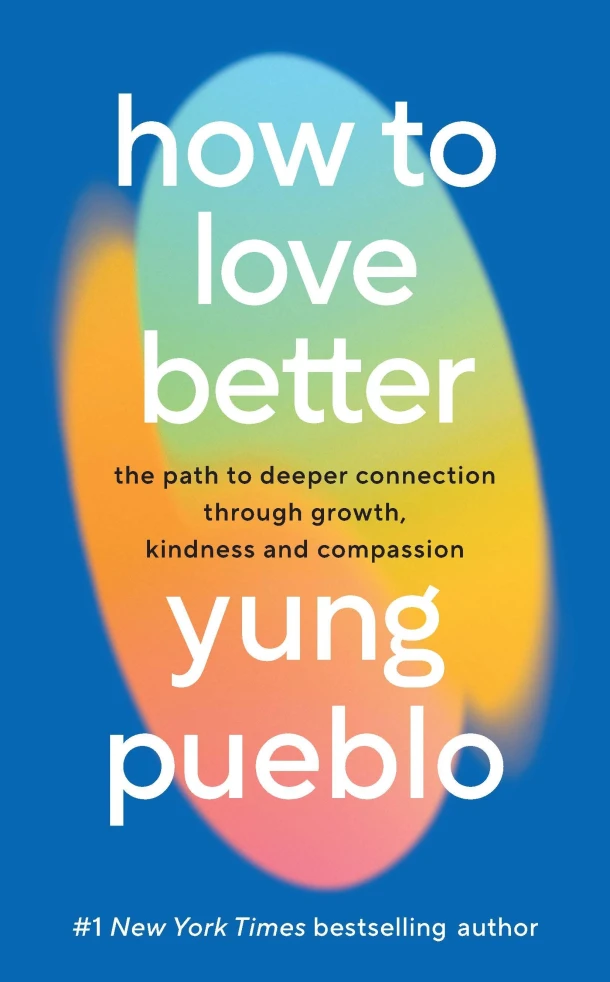 How To Love Better – Yung Pueblo – boek cover