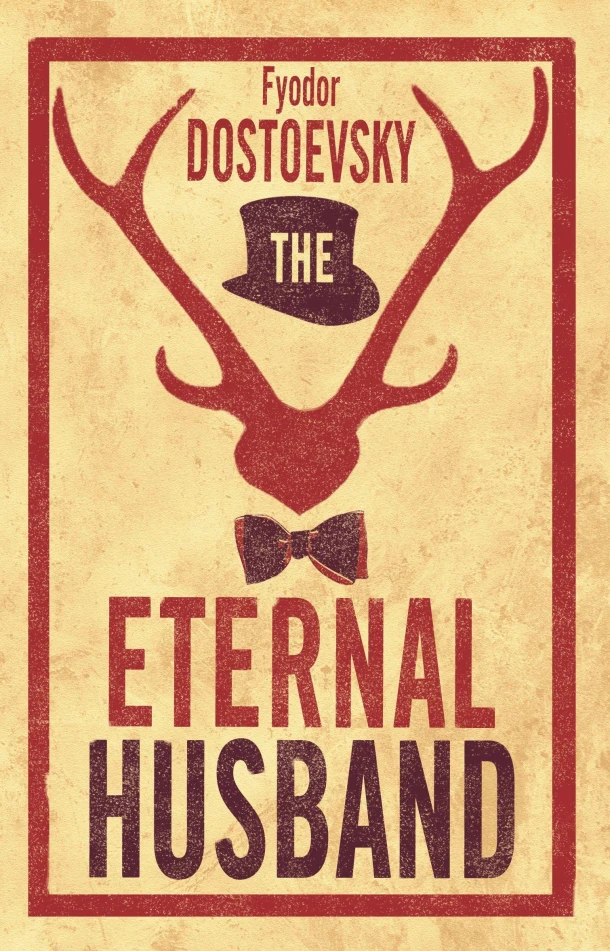 The Eternal Husband: New Translation – Fyodor Dostoevsky – boek cover