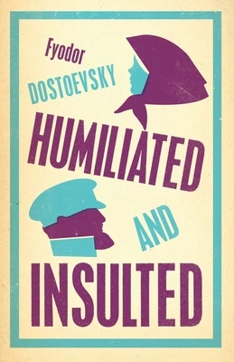 Humiliated and Insulted: New Translation – Fyodor Dostoevsky – boek cover