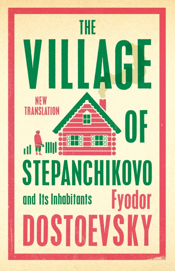 The Village of Stepanchikovo and Its Inhabitants – Fyodor Dostoevsky – boek cover