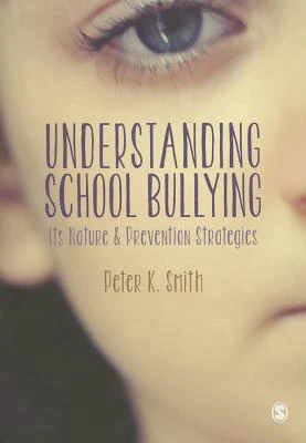 Understanding School Bullying: Its Nature and Prevention Strategies – Smith – boek cover