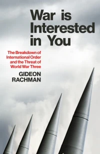 War is Interested in You – Gideon Rachman – boek cover