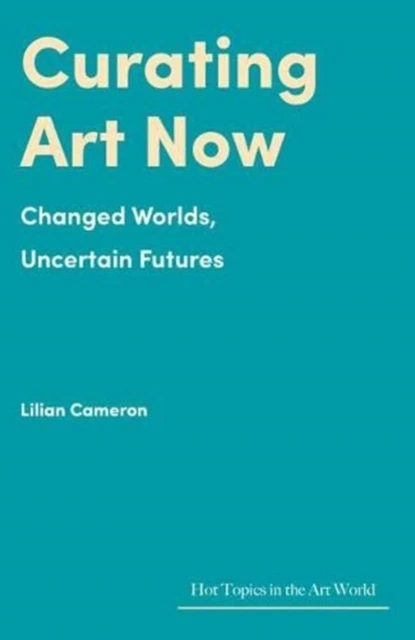 Curating Art Now – Lilian Cameron – boek cover