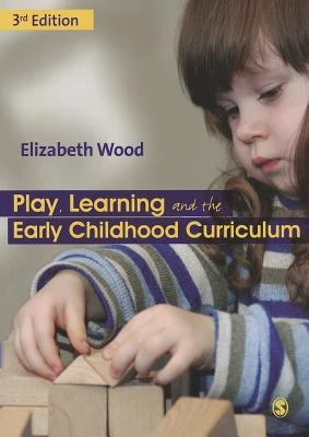 Play, Learning and the Early Childhood Curriculum – Wood, Elizabeth Ann – boek cover
