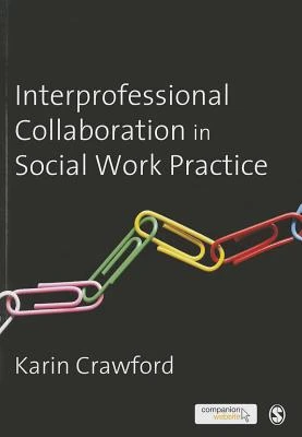 Interprofessional Collaboration in Social Work Practice – Crawford – boek cover