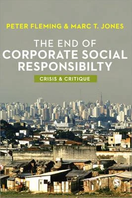 The End of Corporate Social Responsibility: Crisis and Critique – Fleming – boek cover