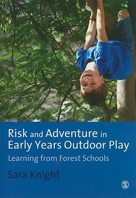Risk & Adventure in Early Years Outdoor Play – Knight, Sara – boek cover