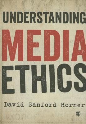 Understanding Media Ethics – David Sanford Horner – boek cover