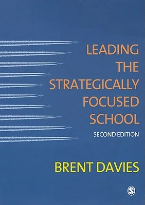 Leading the Strategically Focused School – Davies, Brent – boek cover