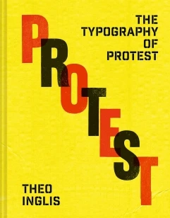 The Typography of Protest – Theo Inglis – boek cover