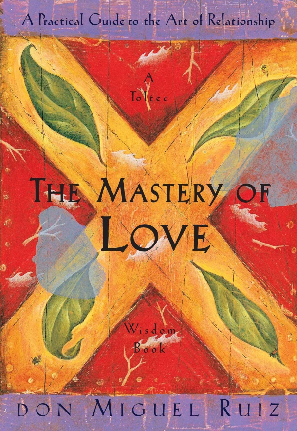 The Mastery of Love – Don Miguel Ruiz – boek cover