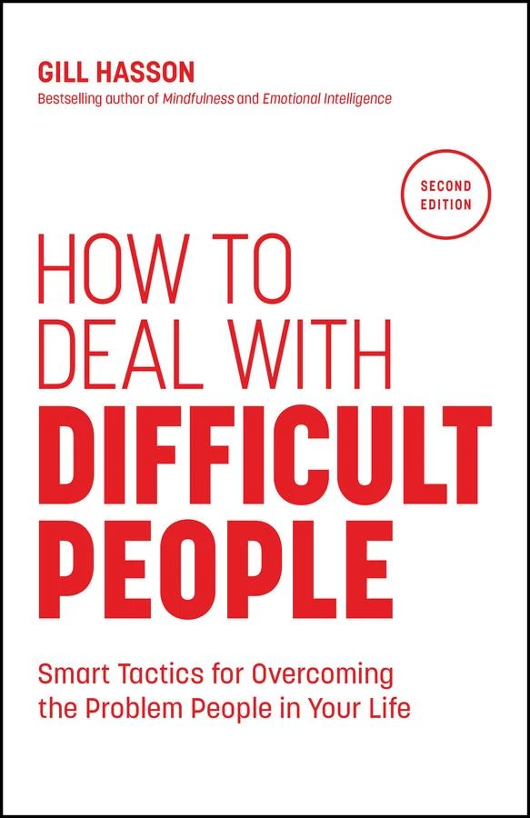 How to Deal with Difficult People: Smart Tactics f or Overcoming the Problem People in Your Life – Gill Hasson – boek cover