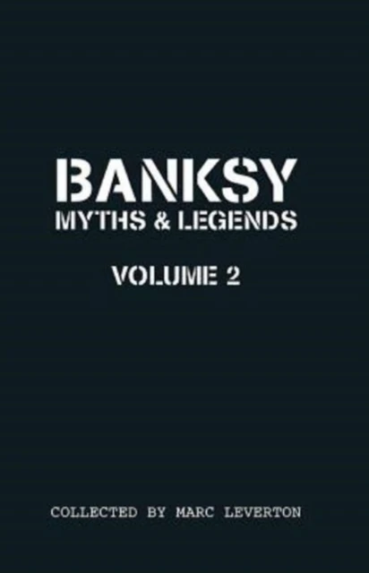Banksy Myths and Legends Volume II – Marc Leverton – boek cover
