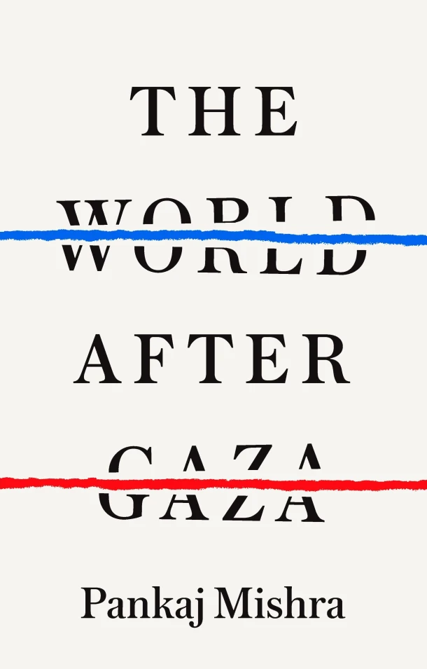 The World After Gaza – Pankaj Mishra – boek cover