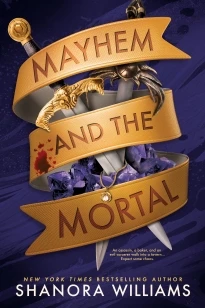 Mayhem and the Mortal – Shanora Williams – boek cover
