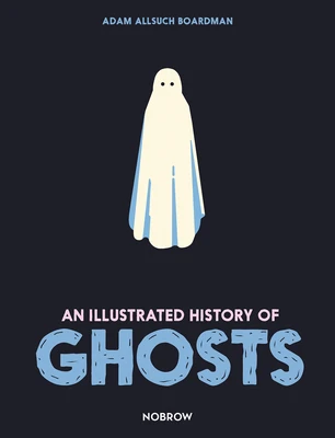 An Illustrated History of Ghosts – boek cover