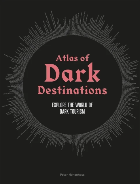 Atlas of Dark Destinations – Hohenhaus, Peter – boek cover