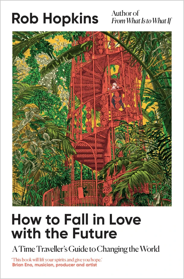 How to Fall in Love with the Future – Rob Hopkins – boek cover