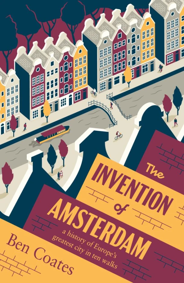 The Invention of Amsterdam – Ben Coates – boek cover